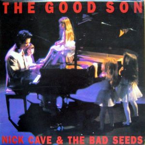 Nick Cave & The Bad Seeds – The Good Son