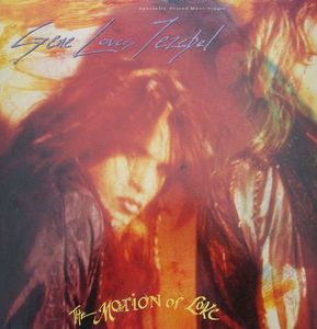 Gene Loves Jezebel – The Motion Of Love