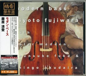Modern Bass = モダン・ベース by Kiyoto Fujiwara With Peter Madsen, Shunsuke Fuke, Shingo Okudaira Modern Bass = モダン・ベース by Kiyoto Fujiwara With Peter Madsen, Shunsuke Fuke, Shingo Okudaira
