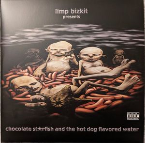Chocolate Starfish And The Hot Dog Flavored Water by Limp Bizkit
