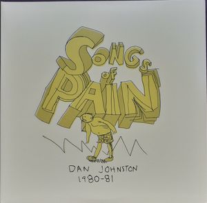 Songs Of Pain (Dan Johnston 1980-81) cover