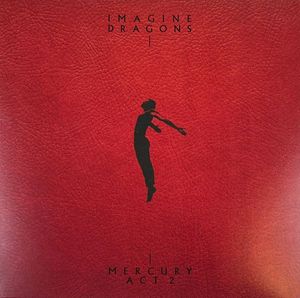 Mercury - Act 2 by Imagine Dragons