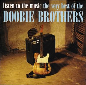Listen To The Music · The Very Best Of The Doobie Brothers by The Doobie Brothers