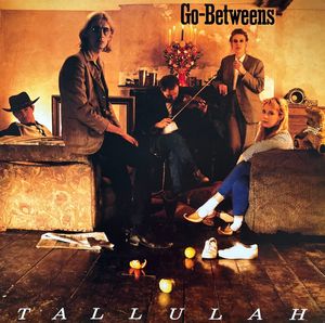 The Go-Betweens – Tallulah