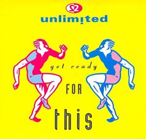 2 Unlimited – Get Ready For This