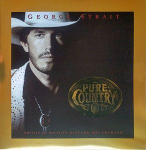 Pure Country (Original Motion Picture Soundtrack) by George Strait