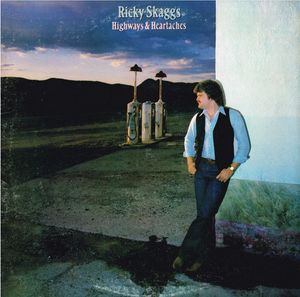 Ricky Skaggs – Highways & Heartaches