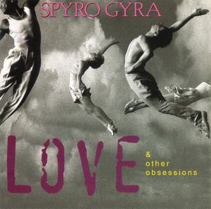 Spyro Gyra – Love & Other Obsessions