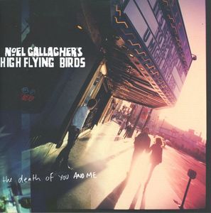 Noel Gallagher's High Flying Birds – The Death Of You And Me