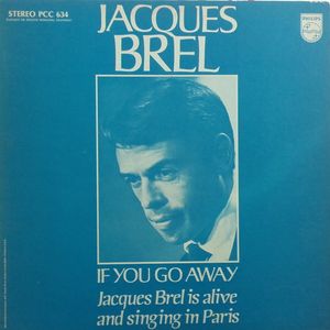 If You Go Away: Jacques Brel Is Alive And Singing In Paris cover