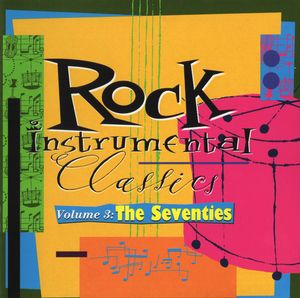 Rock Instrumental Classics, Volume 3: The Seventies by Various