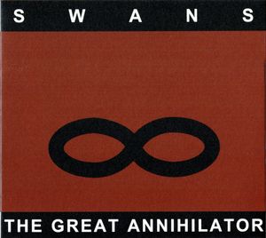 Swans – The Great Annihilator • Drainland