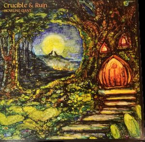 Howling Giant – Crucible & Ruin