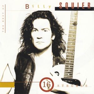 16 Strokes: The Best Of Billy Squier by Billy Squier