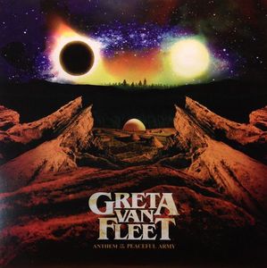 Anthem Of The Peaceful Army by Greta Van Fleet