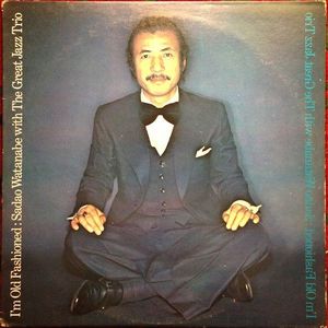I'm Old Fashioned by Sadao Watanabe With  The Great Jazz Trio