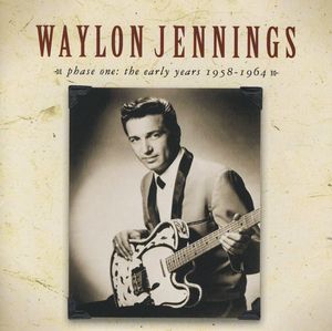 Waylon Jennings – Phase One: The Early Years 1958-1964