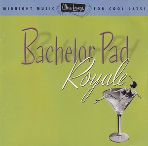 Bachelor Pad Royale by Various