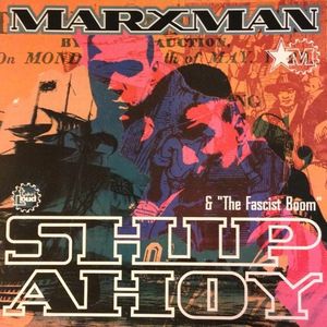 Marxman – Ship Ahoy