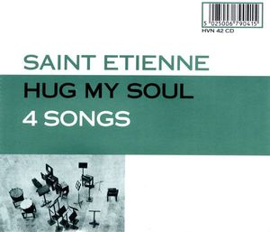 Saint Etienne – Hug My Soul (4 Songs)