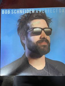 A Perfect Day - Remastered and Re-released by Bob Schneider