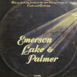 Welcome Back, My Friends, To The Show That Never Ends - Ladies And Gentleman by Emerson, Lake & Palmer