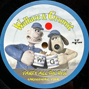 Party All The Time by Wallace & Gromit Party All The Time by Wallace & Gromit