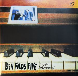 Ben Folds Five "30th Anniversary" by Ben Folds Five