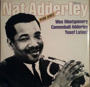 Work Songs by Nat Adderley