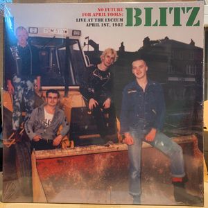 No Future For April Fools: Live At The Lyceum April 1st, 1982 by Blitz
