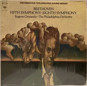 Ludwig Van Beethoven - Eugene Ormandy • The Philadelphia Orchestra – Fifth Symphony • Eighth Symphony