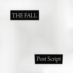 The Fall – Post Script