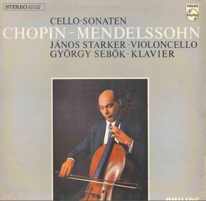 Cello-Sonaten by Frédéric Chopin -  Felix Mendelssohn-Bartholdy,  Janos Starker,  György Sebök