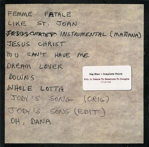 Complete Third (Vol. 1: Demos To Sessions To Roughs) by Big Star