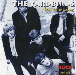 For Your Love  by The Yardbirds