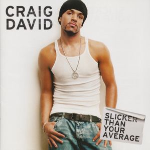 Slicker Than Your Average by Craig David