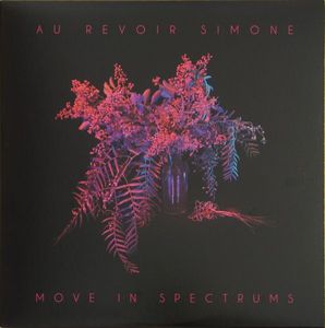 Au Revoir Simone – Move In Spectrums
