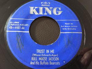 Bull Moose Jackson & His Buffalo Bearcats – Trust In Me / Wonder When My Baby's Coming Home