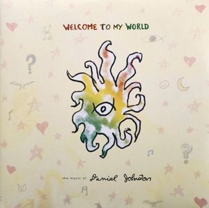Welcome To My World: The Music Of Daniel Johnston cover