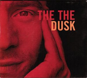 The The – Dusk