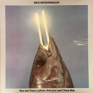 REO Speedwagon – You Can Tune A Piano, But You Can't Tuna Fish