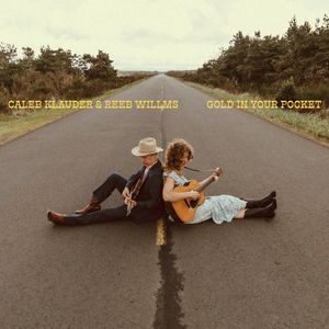 Caleb Klauder And Reeb Willms – Gold In Your Pocket