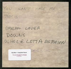 Complete Third - Vol. 2: Roughs To Mixes by Big Star