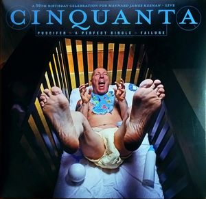 Cinquanta - A 50th Birthday Celebration For Maynard James Keenan – Live by Puscifer,  A Perfect Circle,  Failure