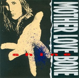 Mother Love Bone – Shine