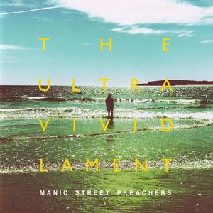 Manic Street Preachers – The Ultra Vivid Lament