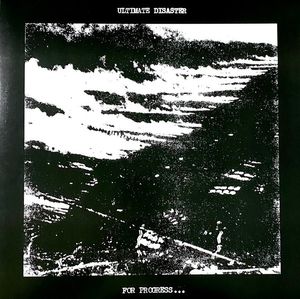For Progress... by Ultimate Disaster