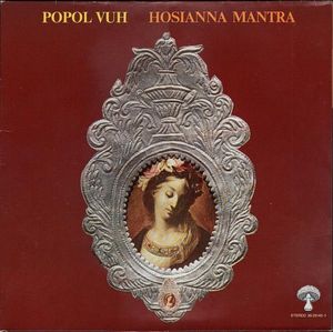 Popol Vuh – Hosianna Mantra