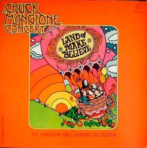 Chuck Mangione With Hamilton Philharmonic Orchestra – A Chuck Mangione Concert Land Of Make Believe