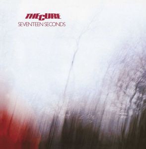 The Cure – Seventeen Seconds